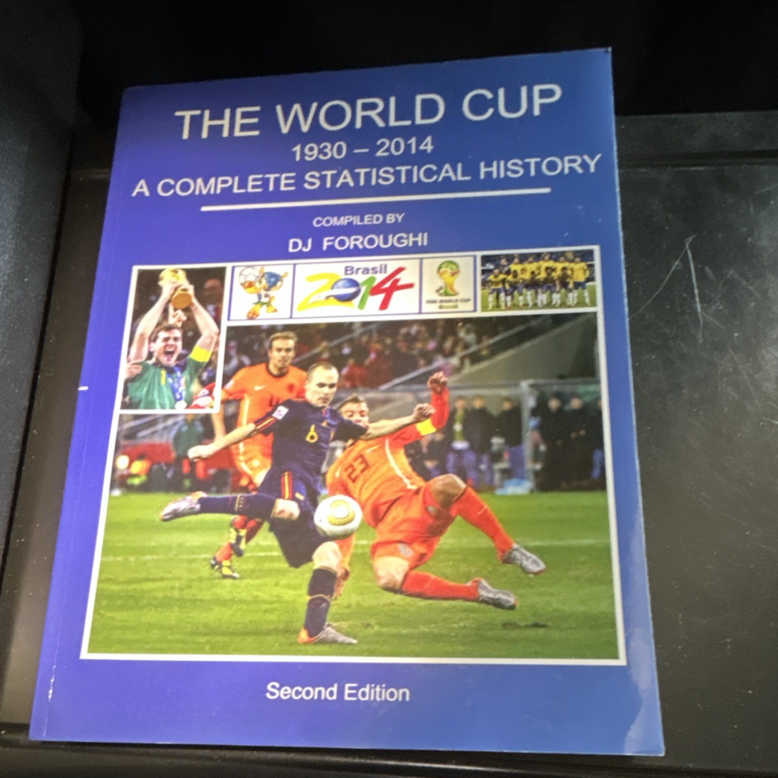 The World Cup 1930-2014 DJ Foroughi Paperback Second Edition 2014 Soccer Stats
