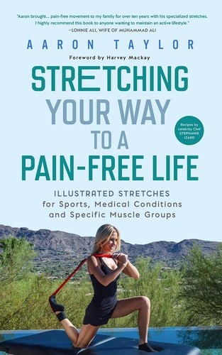 Stretching Your Way to a Pain-Free Life: Illustrated Stretches for Sports, Medic