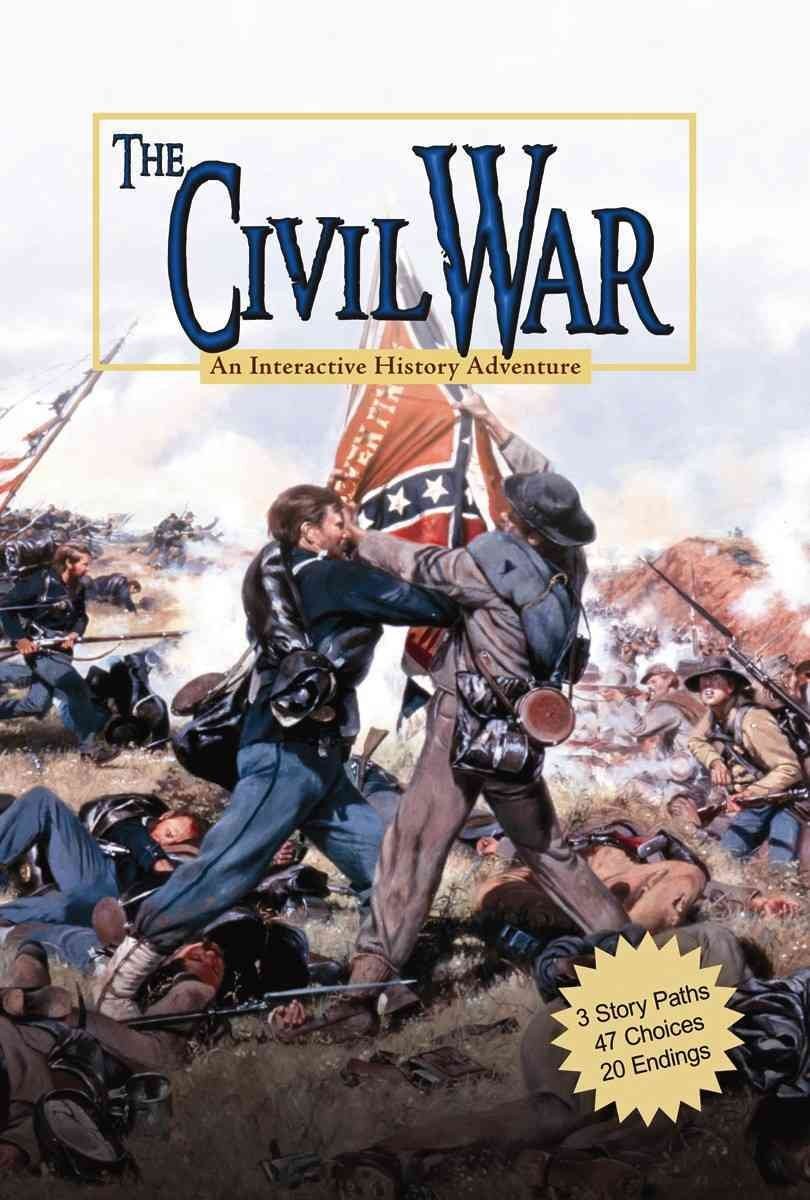 The Civil War: An Interactive History Adventure (You Choose: History)