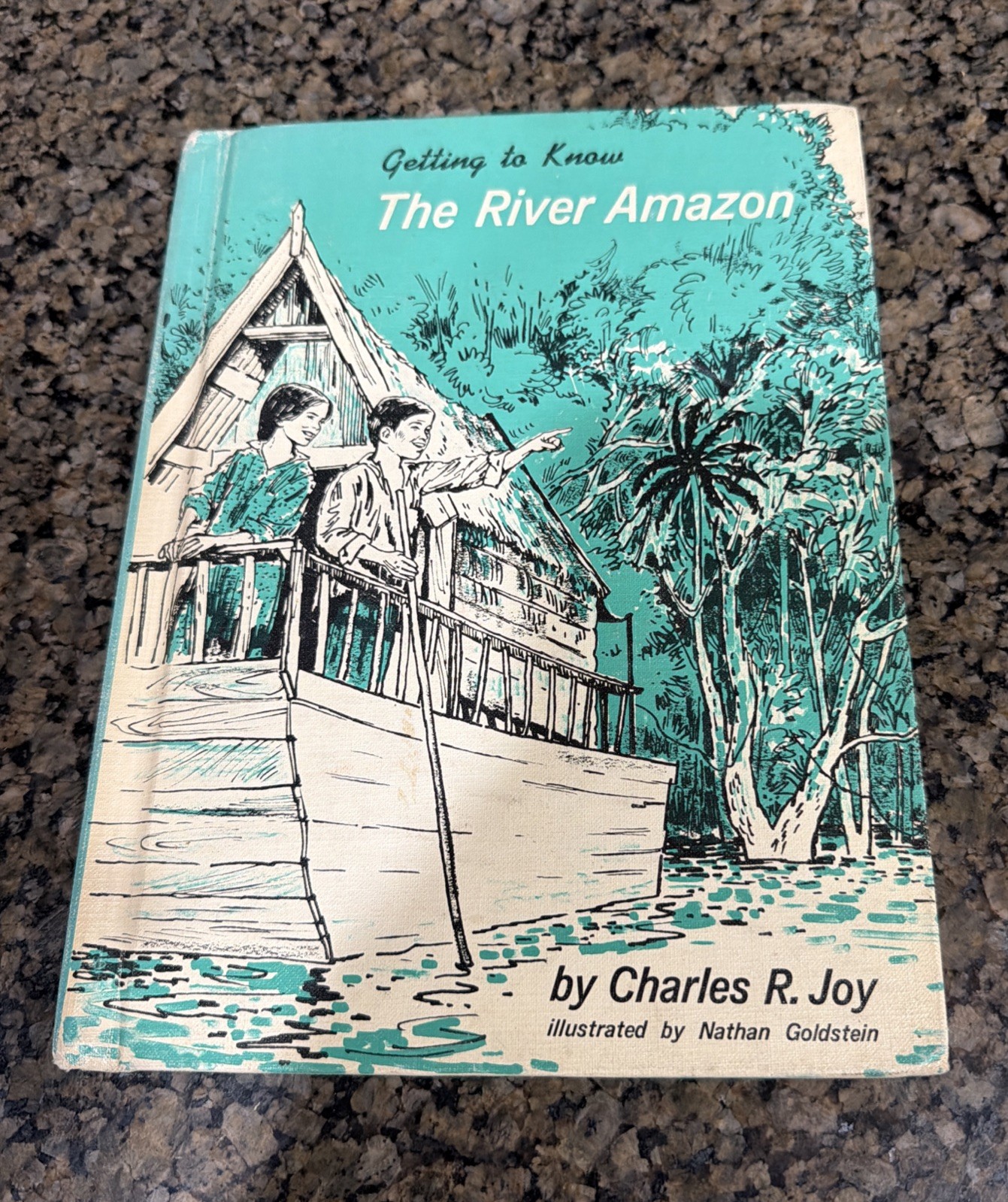 Getting to Know the River Amazon by Charles Joy 1963 Hardcover