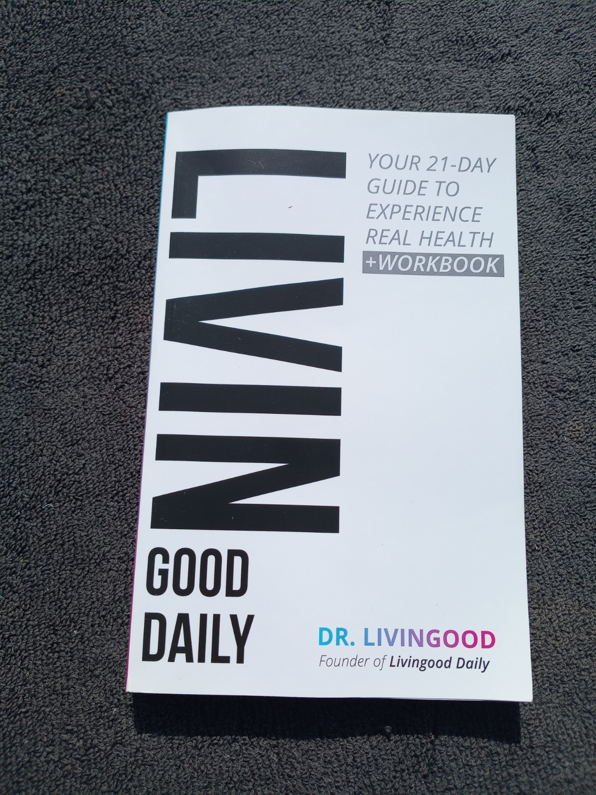 Livingood Daily 21-Day Guide w/Workbook Dr. Experience Real Health VG SC