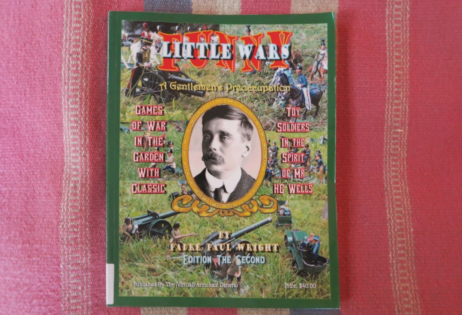 Funny Little Wars: A Gentlemen’s Preoccupation by Padre Paul Wright Second Ed