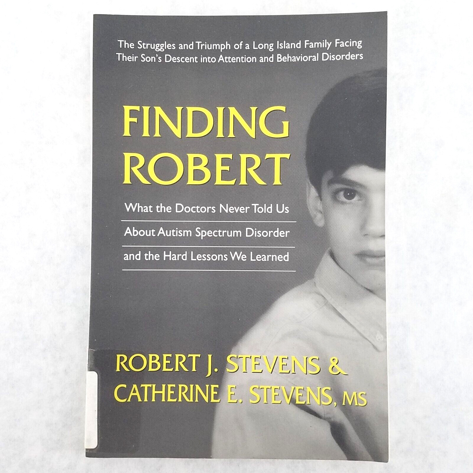Finding Robert: What the Doctors Never Told Us about Autism Spectrum – Softcover