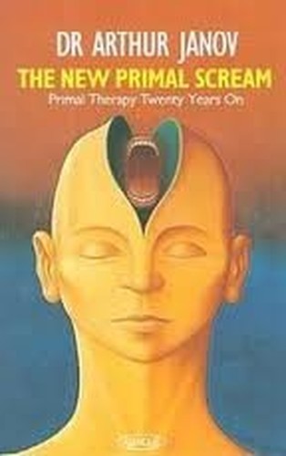 The New Primal Scream – Primal Therapy Twenty Yea… by Dr Arthur Janov Hardback