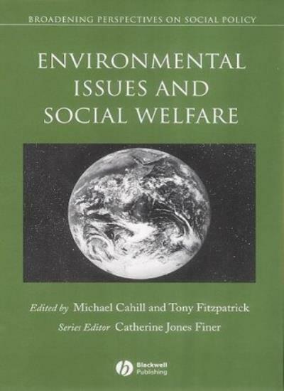Environmental Issues and Social Welfare (Broade, Cahill+=
