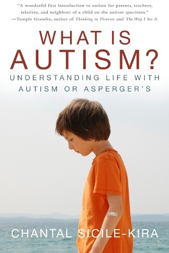 Chantal Sicile-Kira What Is Autism? (Paperback) (UK IMPORT)