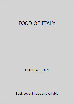 FOOD OF ITALY by Claudia Roden