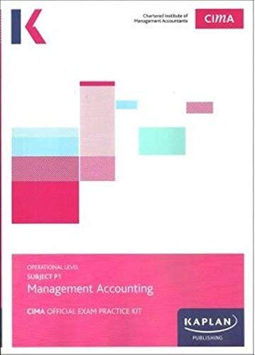 KAPLAN PUBLISHING P1 MANAGEMENT ACCOUNTING – EXAM PRACTICE KIT (Paperback)
