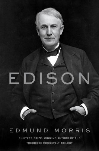 Edison by Edmund Morris (2019, Hardcover) $2.99 Ship