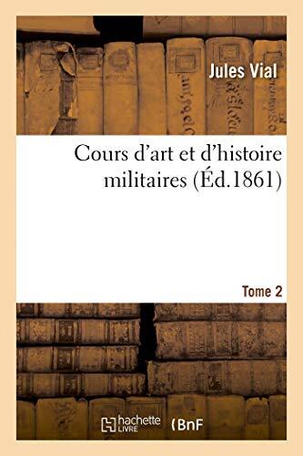 Cours d’art et d’histoire militaires. Tome 2