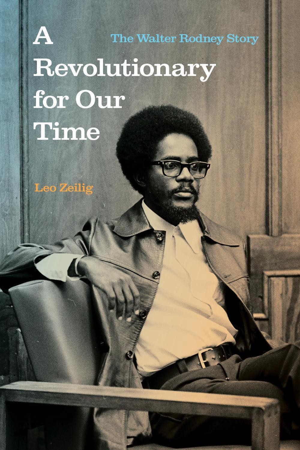 A Revolutionary for Our Time: The Walter Rodney Story by Leo Zeilig (English) Pa