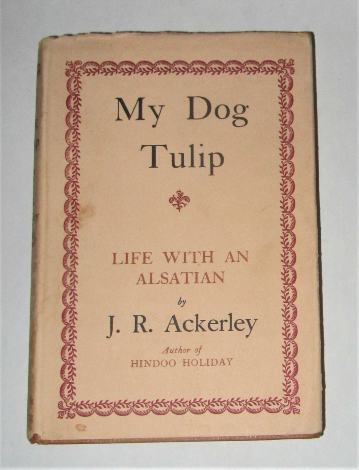 My Dog Tulip 1956 Hard Back w Jacket J. R. ACKERLEY 1st Ed Print Alsatian Dog