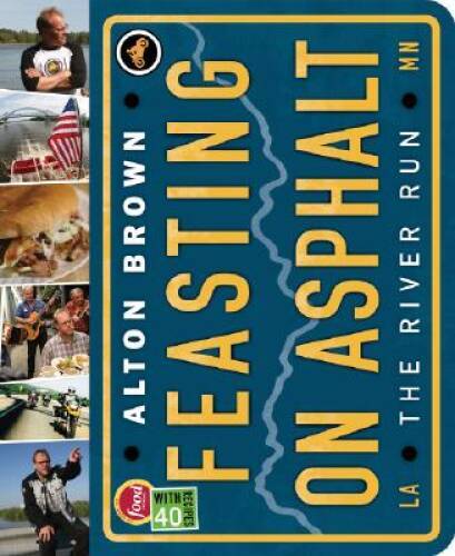 Feasting on Asphalt: The River Run – Hardcover By Brown, Alton – GOOD