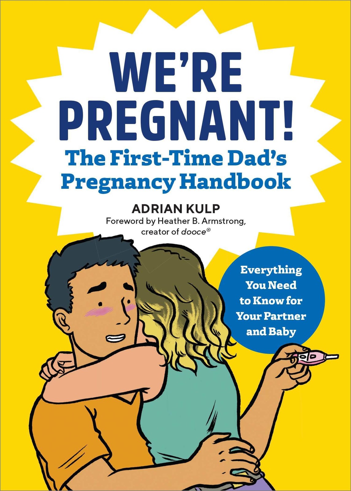 We’re Pregnant! The First Time Dad’s Pregnancy Handbook Kulp, Adrian paperba…