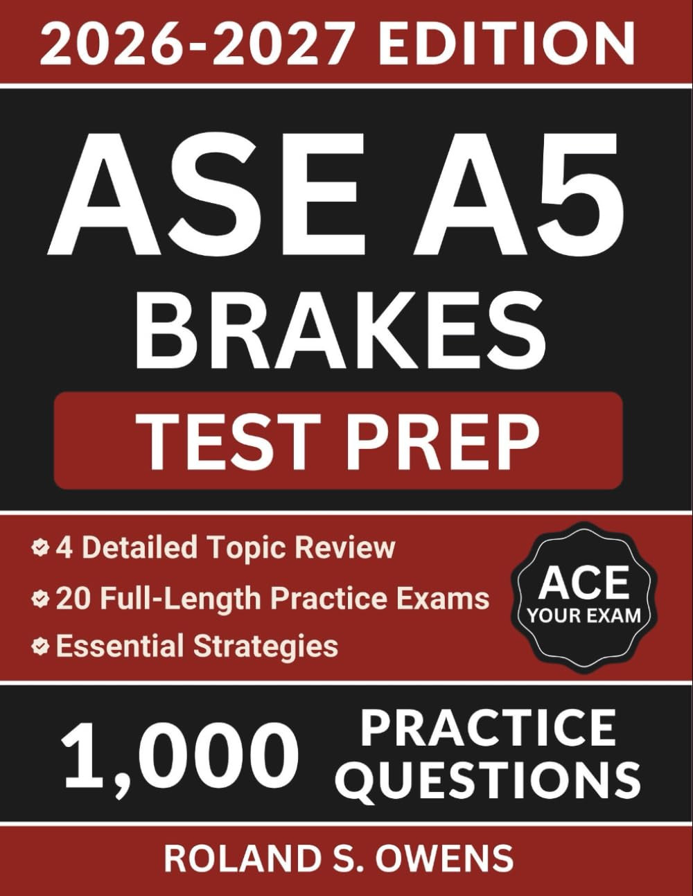 ASE A5 Brakes Test Prep: Complete Study Guide with 1,000 Practice Questions, Ess