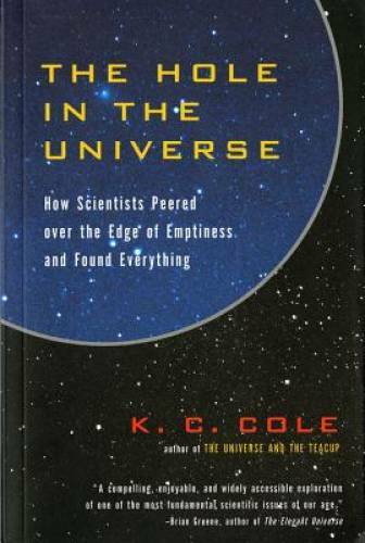 The Hole in the Universe: How Scientists Peered over the Edge of Emptines – GOOD