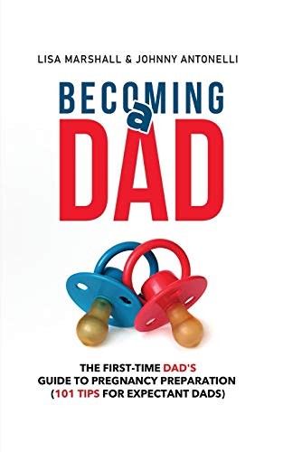 Becoming a Dad: The First-Time – VERY GOOD