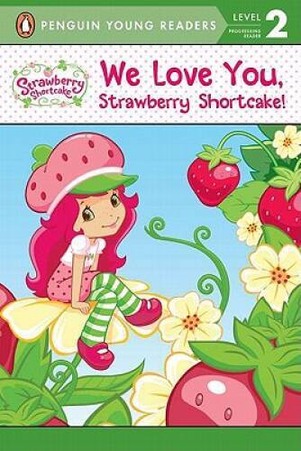 We Love You, Strawberry Shortcake! – Paperback By Harimann, Sierra – GOOD