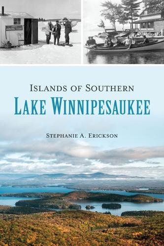 Stephanie Erickson Islands of Southern Lake Winnipesaukee (Paperback)