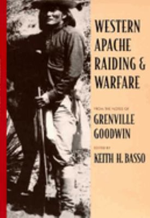 Western Apache Raiding and Warfare Paperback Grenville Goodwin