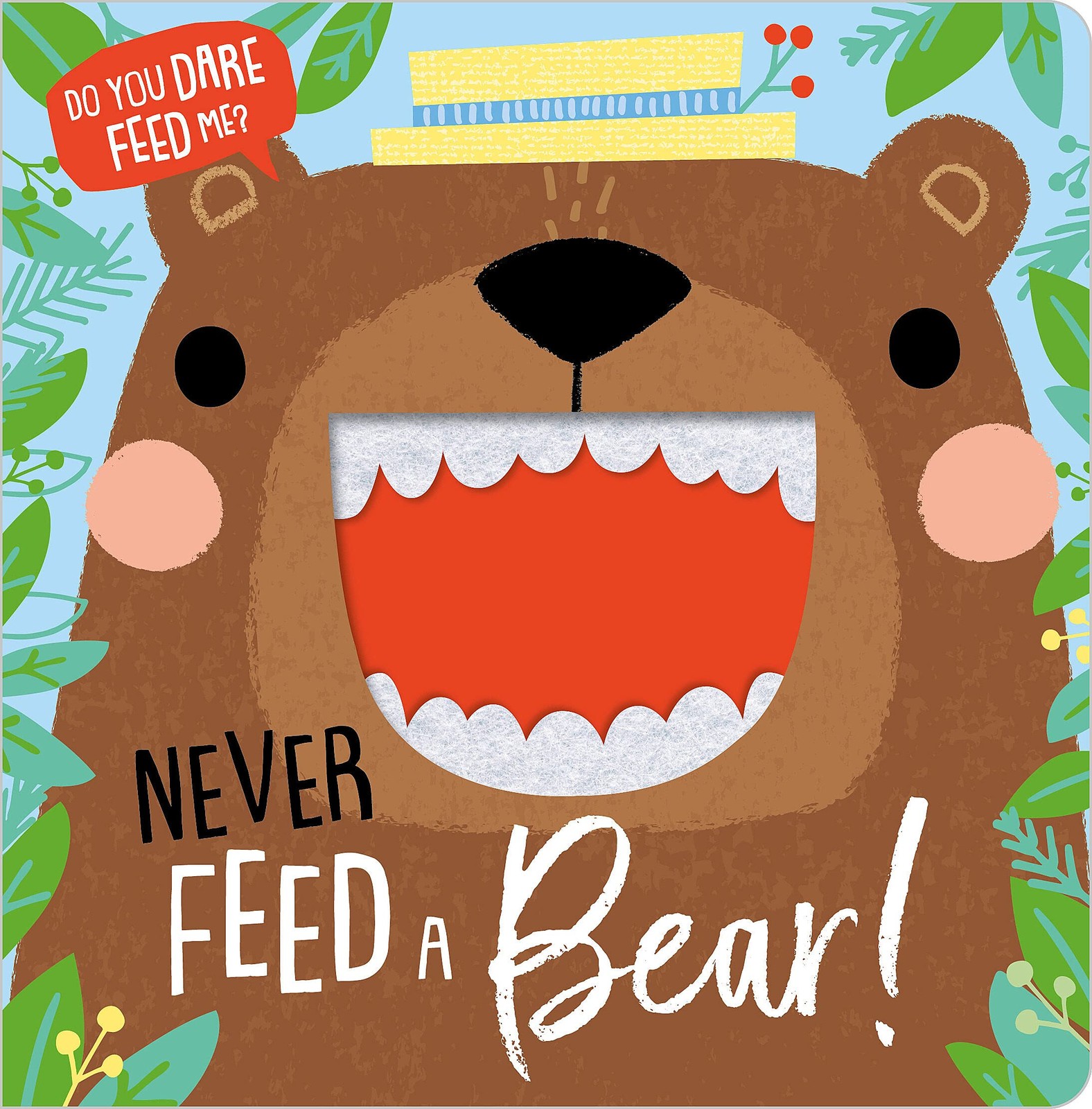 Never Feed a Bear! (Felt Teeth) – Hays, Shannon|Greening, Rosie – Very Good …