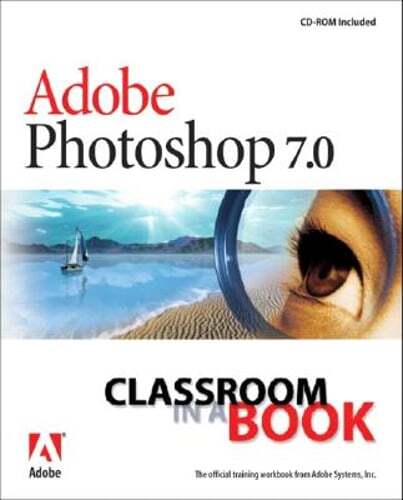 Adobe Photoshop 7.0 Classroom in a Book by Adobe Press: Used
