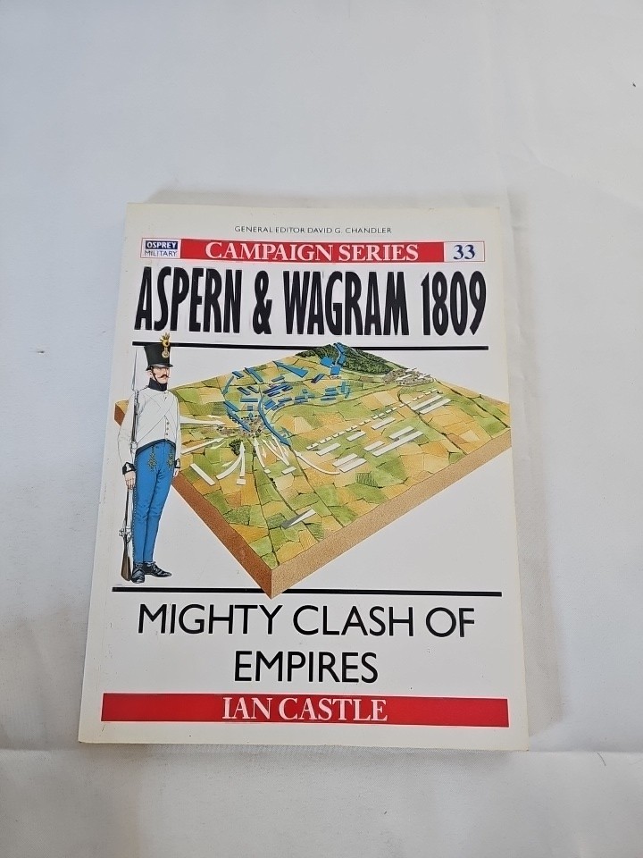 Campaign Ser.: Aspern and Wagram 1809 : Mighty Clash of Empires by Ian Castle…