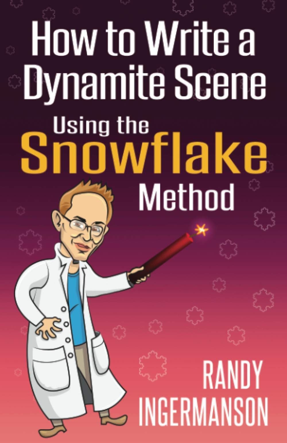 How to Write a Dynamite Scene Using the Snowflake Method (Advanced Fiction W…