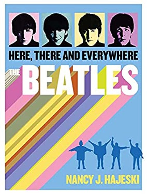 Beatles: Here, There and Everywhere Paperback Nancy J. Hajeski