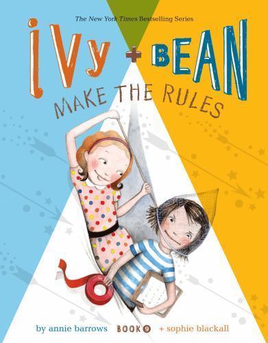 Ivy and Bean Make the Rules; Book 9:; Best- hardcover, Annie Barrows, 1452102953