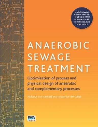 Jeroen van der Lubbe Adrianus van Haandel Anaerobic Sewage Treatment (Paperback)