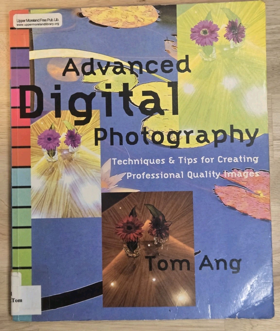 Tom Ang: Advanced Digital Photography – Professional Quality Images Guide