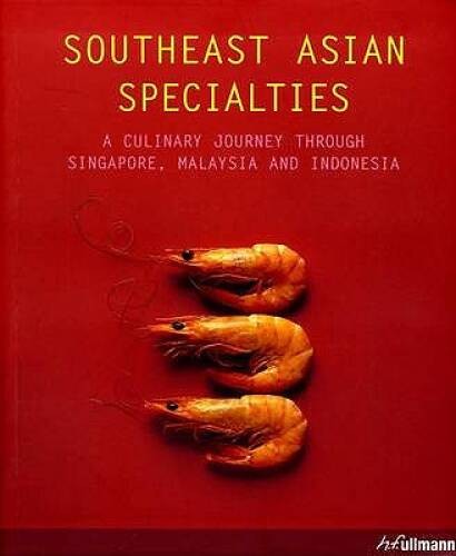 Culinaria Southeast Asia: A Journey Through Singapore, Malaysia a – VERY GOOD