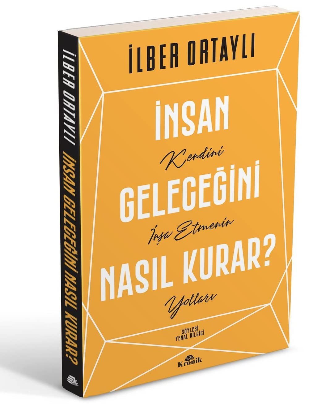 Insan Gelecegini Nasil Kurar? Kendini Insa Etmenin Yollari – Ilber Ortayli -…