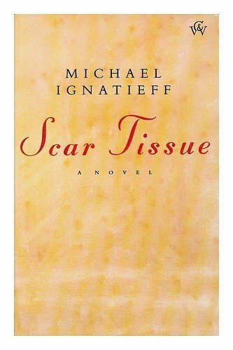 Scar Tissue By Michael IGNATIEFF. 9780701141738