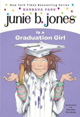 Junie B. Jones Is a Graduation Girl; Junie – paperback, 0375802924, Barbara Park