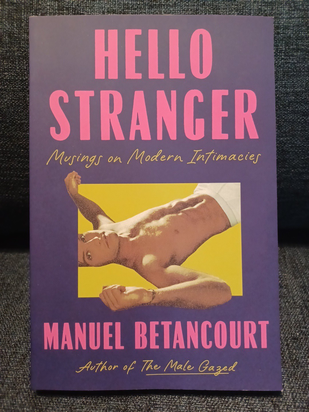 Hello Stranger : Musings on Modern Intimacies by Manuel Betancourt (2026)