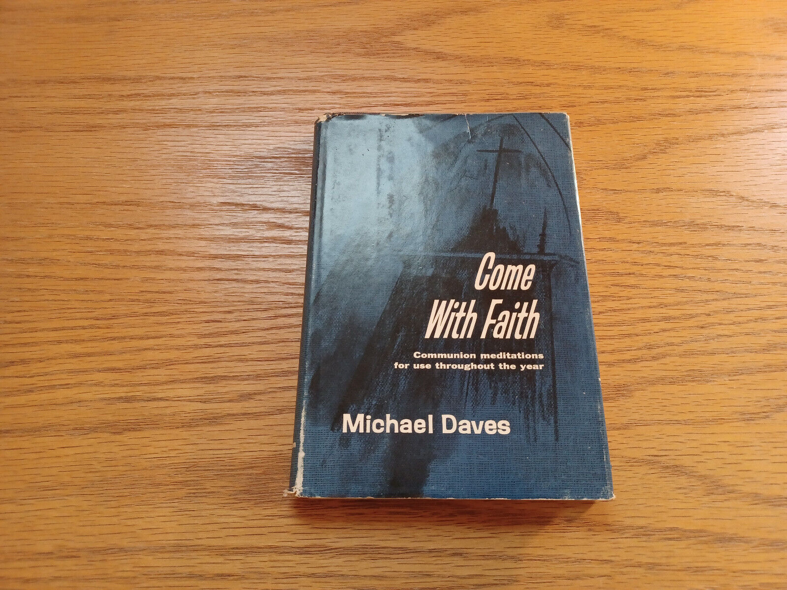 Come With Faith Michael Daves 1965 Hardcover Dust Jacket Abingdon Press