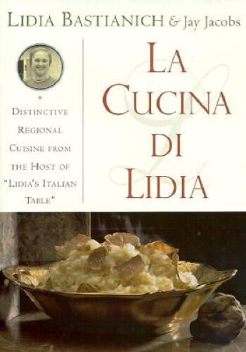 La Cucina Di Lidia – Hardcover By Bastianich, Lidia Matticchio – VERY GOOD