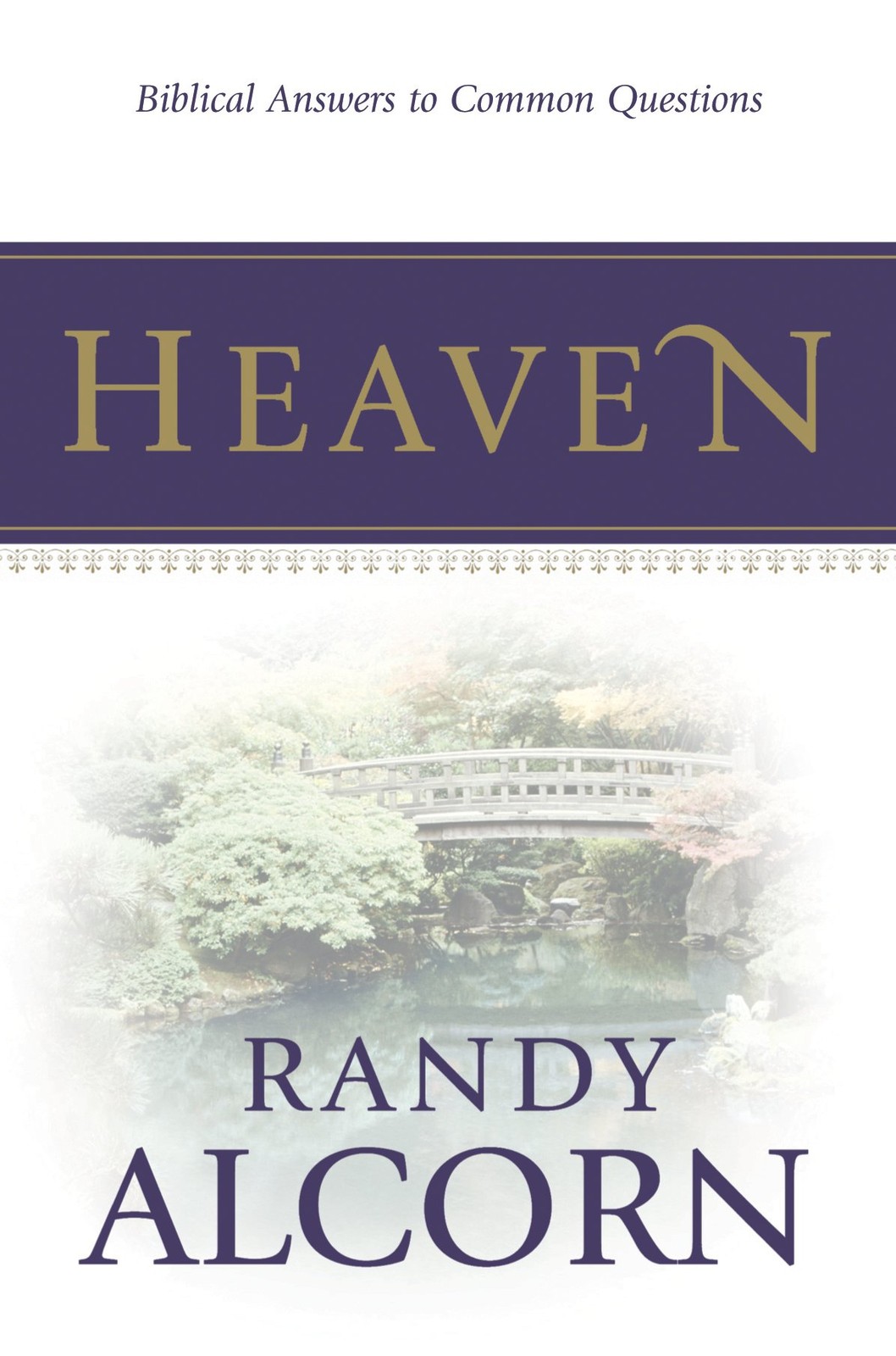 Heaven: Biblical Answers to Common Questions about Our Eternal Home (Booklet…