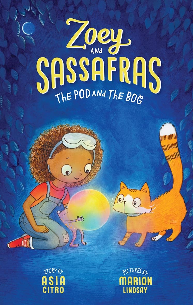The Pod and The Bog (Zoey and Sassafras, 5) – Citro, Asia|Lindsay, Marion – …