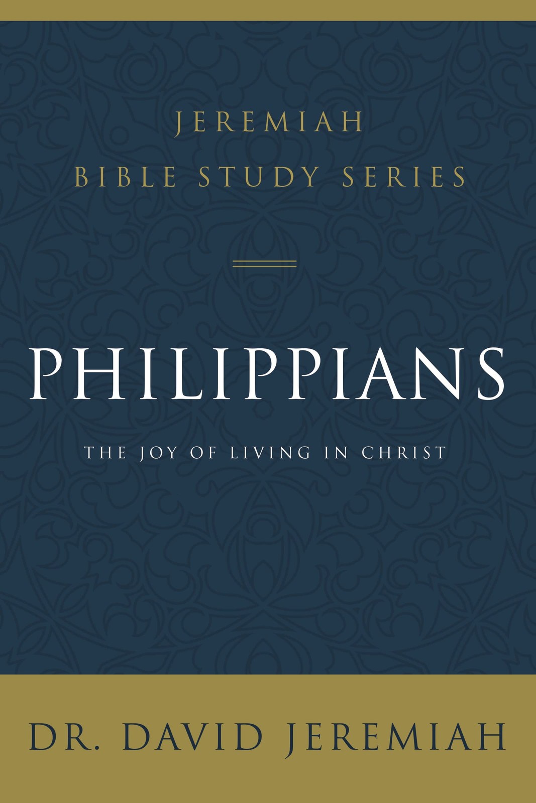 Philippians: The Joy of Living in Christ (Jeremiah Bible Study Series) – pap…