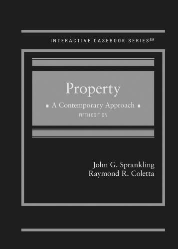 Property: A Contemporary Approach (Interactive Casebook Series), Sprankling, Joh