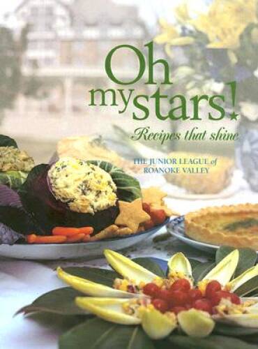 Oh My Stars! Recipes that Shine – Hardcover – VERY GOOD