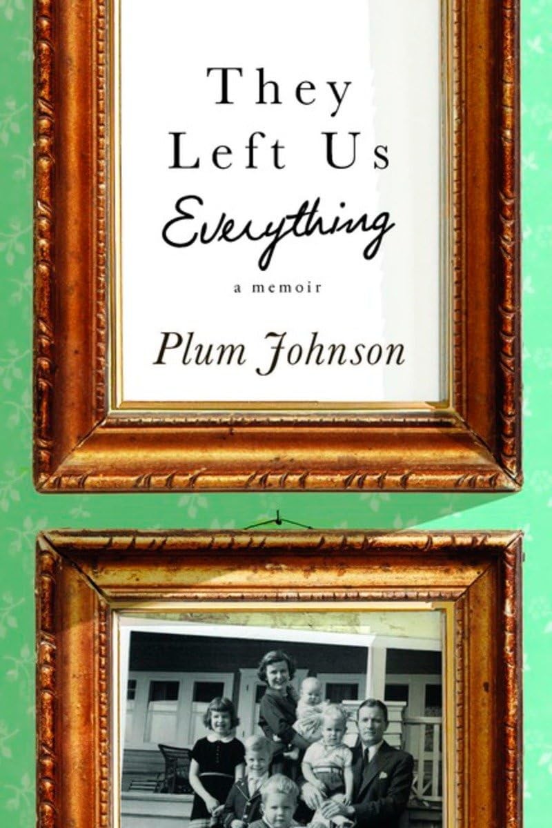 They Left Us Everything: A Memoir
