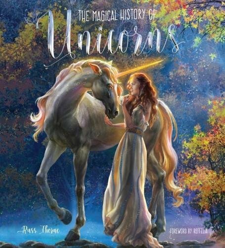 The Magical History of Unicorns (Gothic Dreams) By Russ Thorne