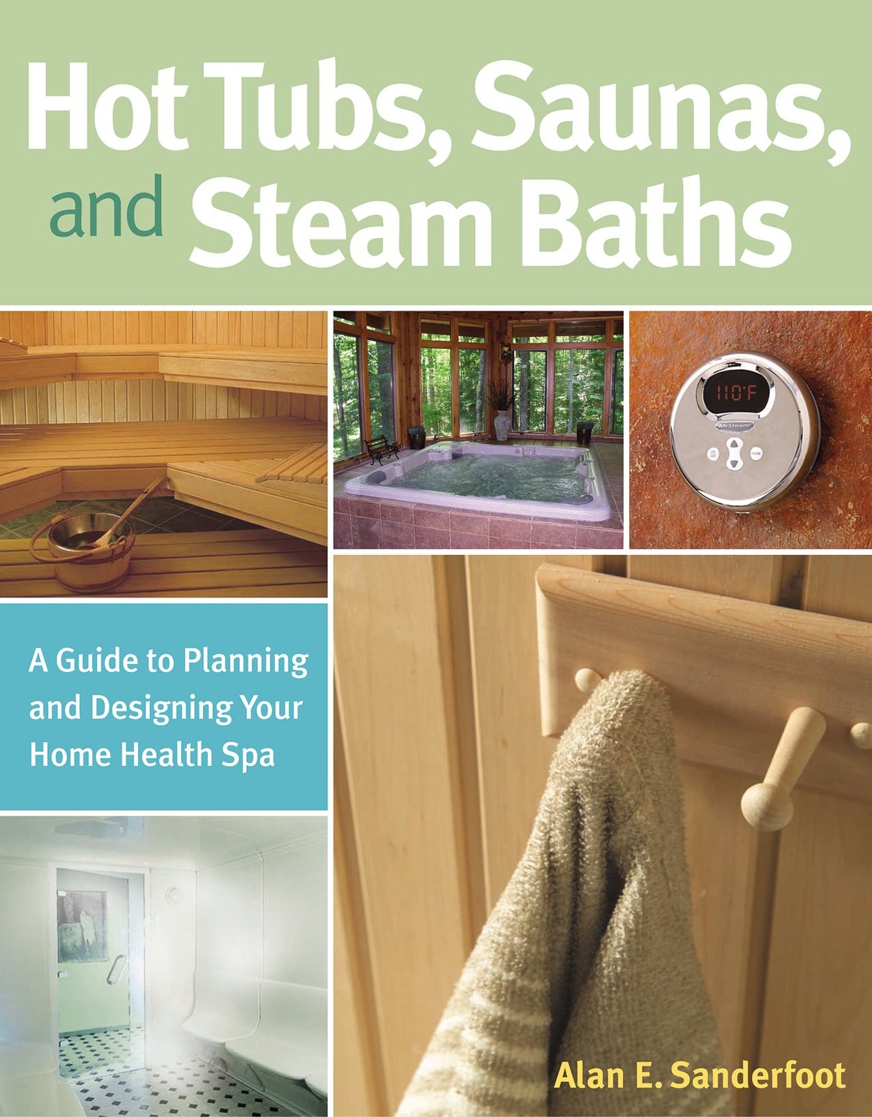 Hot Tubs, Saunas, and Steam Baths: A Guide to Planning and Designing your Ho…