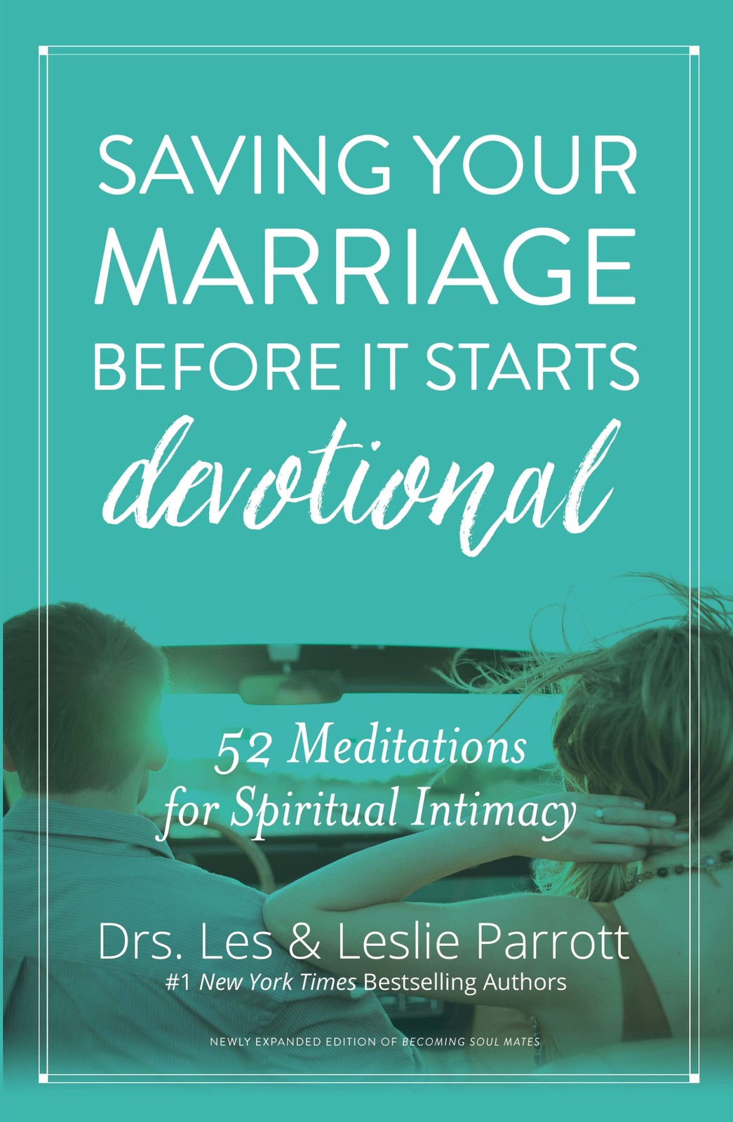 Saving Your Marriage Before It Starts Devotional: 52 Meditations for Spiritu…