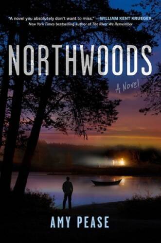 Northwoods: A Novel – Hardcover By Pease, Amy – GOOD
