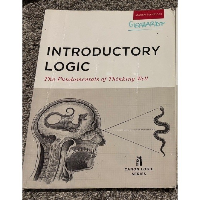 Introductory Logic The Fundamentals of Thinking Workbook Canon Press Student